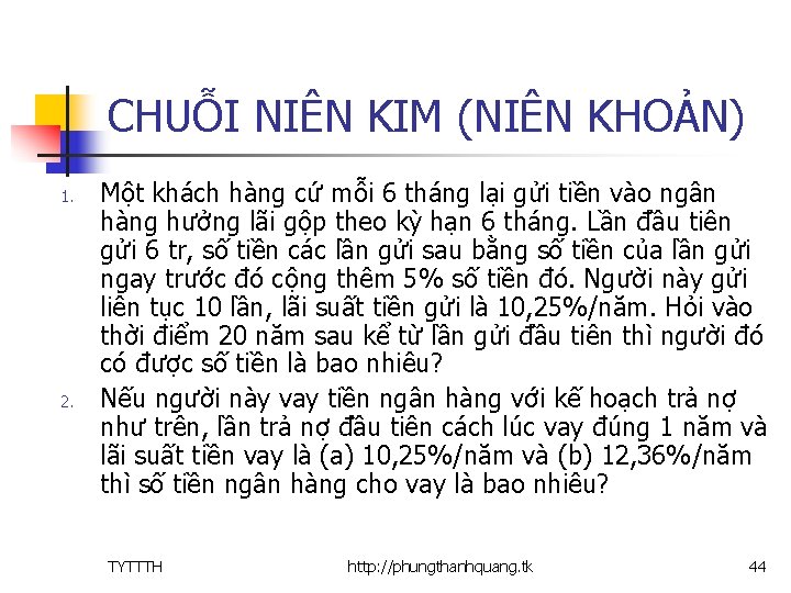 CHUỖI NIÊN KIM (NIÊN KHOẢN) 1. 2. Một khách hàng cứ mỗi 6 tháng