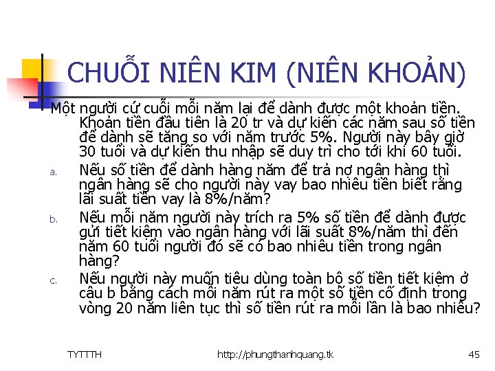 CHUỖI NIÊN KIM (NIÊN KHOẢN) Một người cứ cuỗi mỗi năm lại để dành