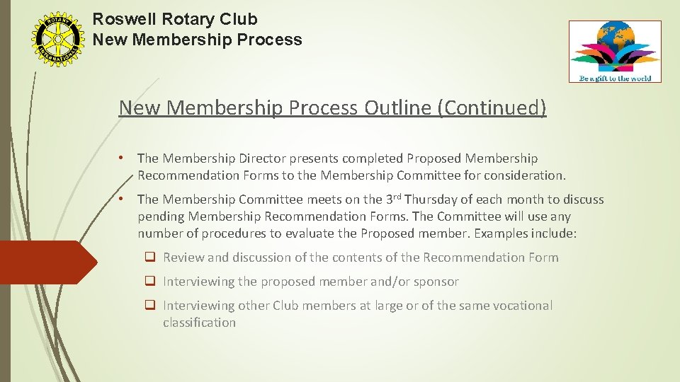 Roswell Rotary Club New Membership Process Outline (Continued) • The Membership Director presents completed