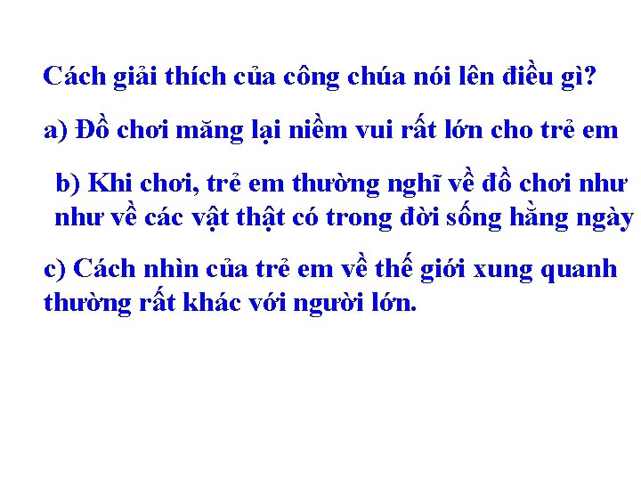 Cách giải thích của công chúa nói lên điều gì? a) Đồ chơi măng