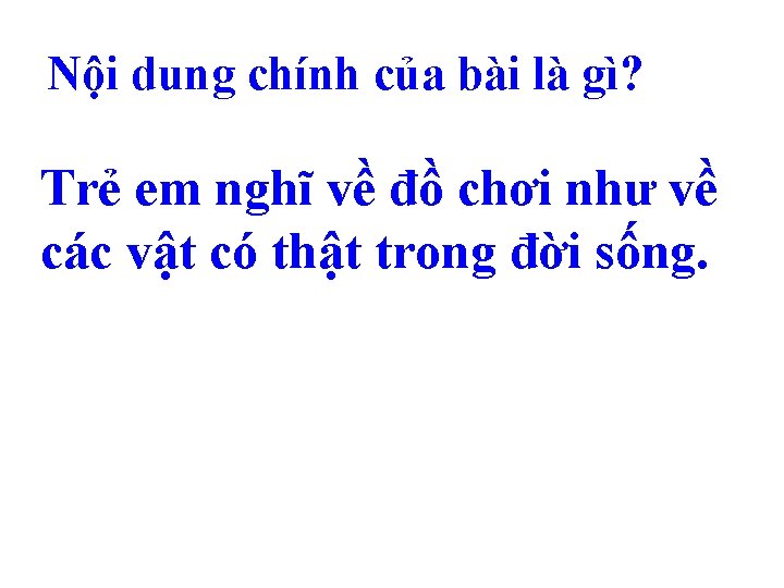 Nội dung chính của bài là gì? Trẻ em nghĩ về đồ chơi như