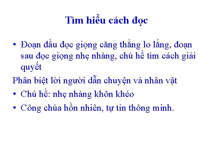 Tìm hiểu cách đọc • Đoạn đầu đọc giọng căng thẳng lo lắng, đoạn