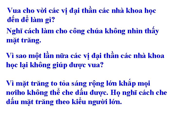 Vua cho vời các vị đại thần các nhà khoa học đến để làm