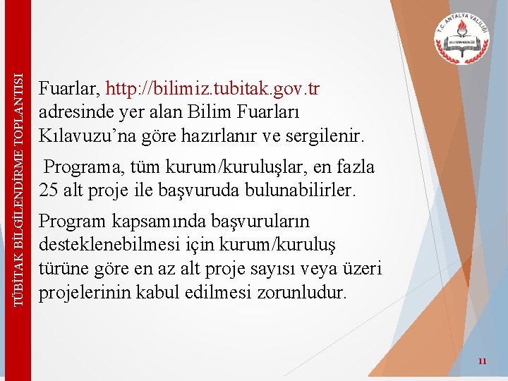 TÜBİTAK BİLGİLENDİRME TOPLANTISI Fuarlar, http: //bilimiz. tubitak. gov. tr adresinde yer alan Bilim Fuarları