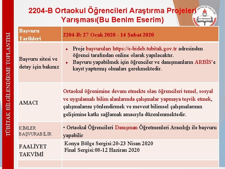 TÜBİTAK BİLGİLENDİRME TOPLANTISI 2204 -B Ortaokul Öğrencileri Araştırma Projeleri Yarışması(Bu Benim Eserim) Başvuru Tarihleri