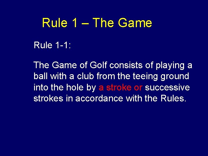Rule 1 – The Game u Rule u The 1 -1: Game of Golf