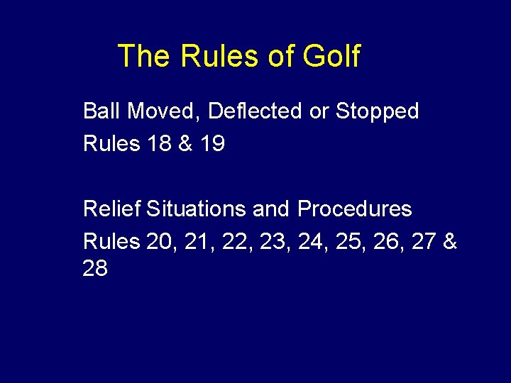 The Rules of Golf u Ball Moved, Deflected or Stopped u Rules 18 &