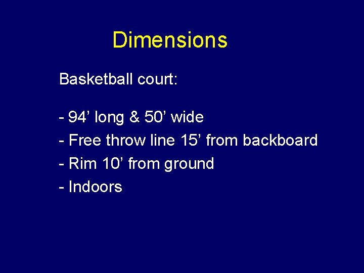 Dimensions u Basketball u- court: 94’ long & 50’ wide u - Free throw