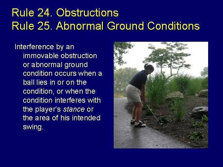 Rule 24. Obstructions Rule 25. Abnormal Ground Conditions Interference by an immovable obstruction or