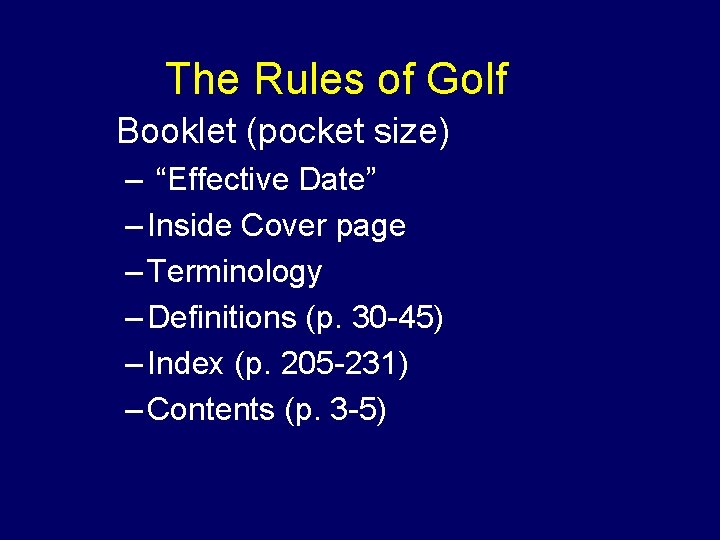 The Rules of Golf u. Booklet (pocket size) – “Effective Date” – Inside Cover