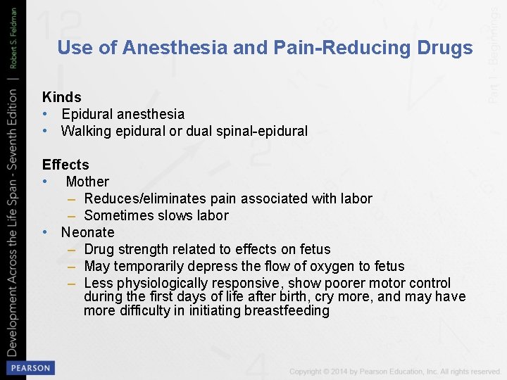 Use of Anesthesia and Pain-Reducing Drugs Kinds • Epidural anesthesia • Walking epidural or