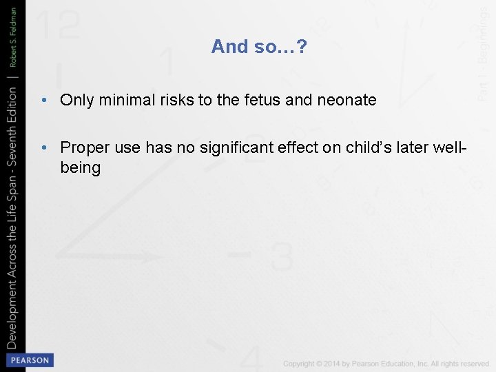 And so…? • Only minimal risks to the fetus and neonate • Proper use