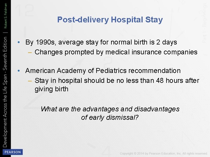 Post-delivery Hospital Stay • By 1990 s, average stay for normal birth is 2