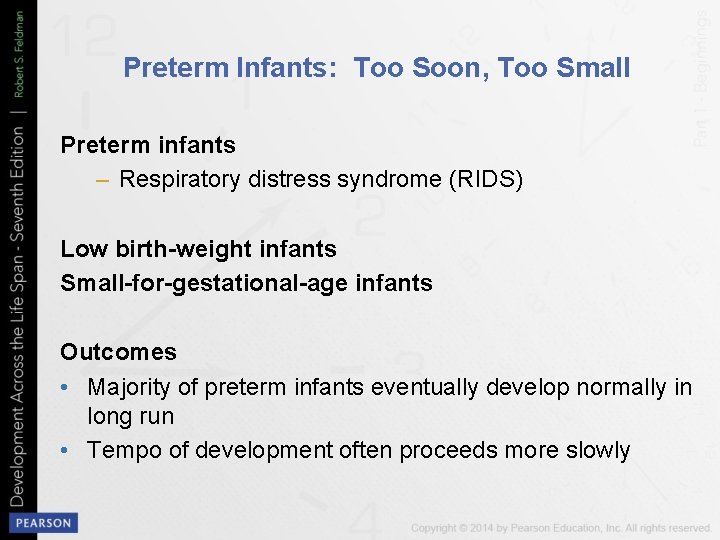 Preterm Infants: Too Soon, Too Small Preterm infants – Respiratory distress syndrome (RIDS) Low