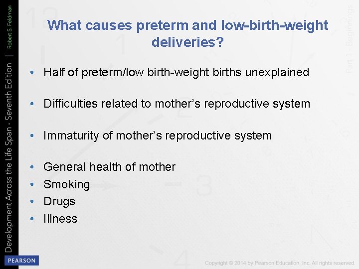 What causes preterm and low-birth-weight deliveries? • Half of preterm/low birth-weight births unexplained •