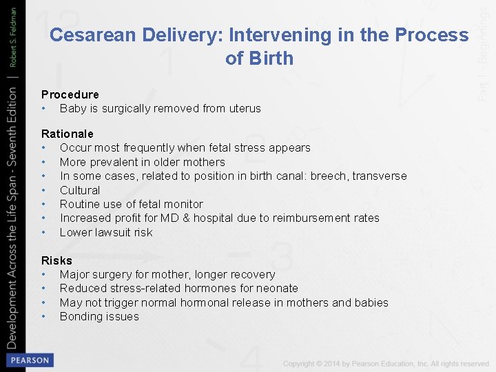 Cesarean Delivery: Intervening in the Process of Birth Procedure • Baby is surgically removed