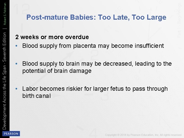 Post-mature Babies: Too Late, Too Large 2 weeks or more overdue • Blood supply