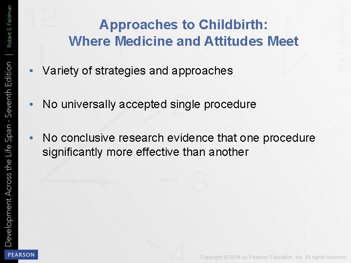 Approaches to Childbirth: Where Medicine and Attitudes Meet • Variety of strategies and approaches