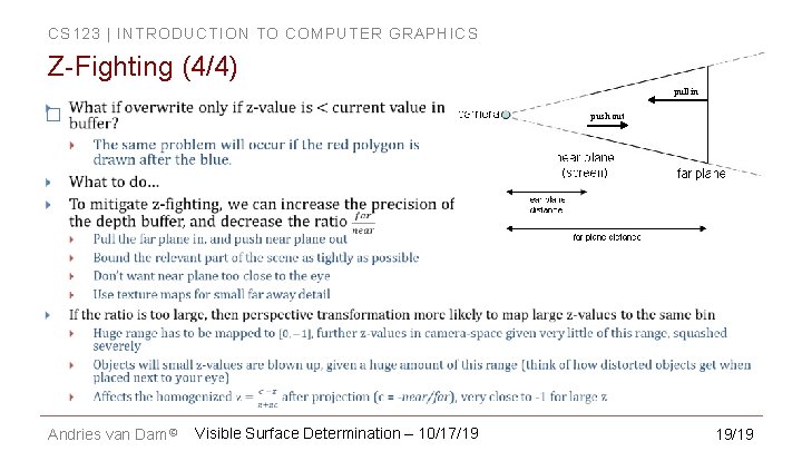 CS 123 | INTRODUCTION TO COMPUTER GRAPHICS Z-Fighting (4/4) pull in � push out