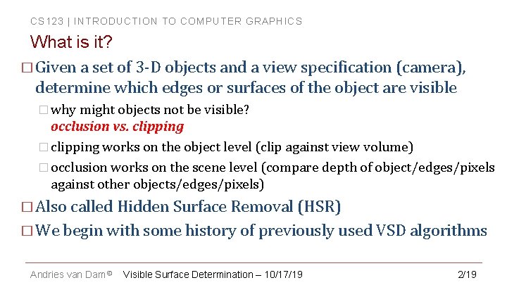 CS 123 | INTRODUCTION TO COMPUTER GRAPHICS What is it? � Given a set