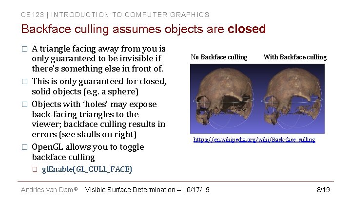 CS 123 | INTRODUCTION TO COMPUTER GRAPHICS Backface culling assumes objects are closed �