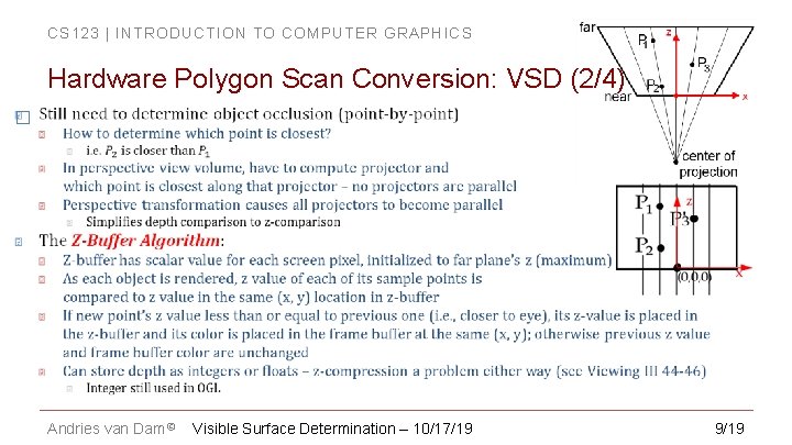 CS 123 | INTRODUCTION TO COMPUTER GRAPHICS Hardware Polygon Scan Conversion: VSD (2/4) �