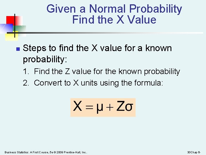 Given a Normal Probability Find the X Value n Steps to find the X