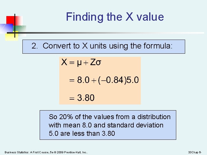 Finding the X value 2. Convert to X units using the formula: So 20%