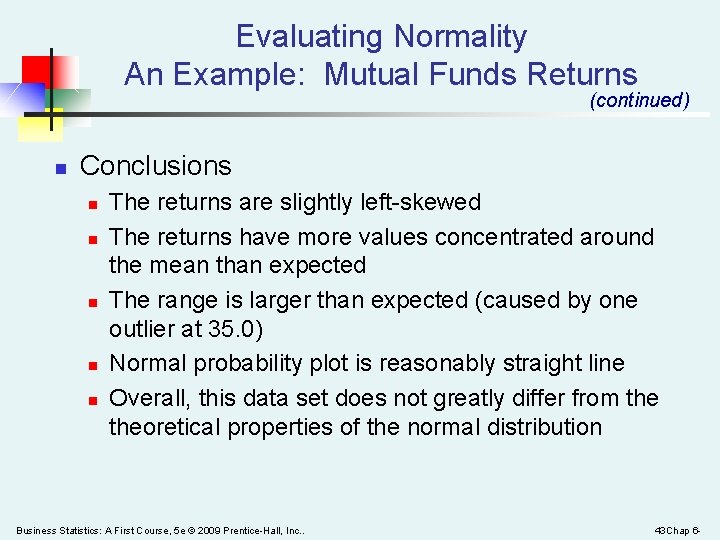 Evaluating Normality An Example: Mutual Funds Returns (continued) n Conclusions n n n The
