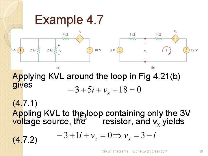 Example 4. 7 Applying KVL around the loop in Fig 4. 21(b) gives (4.