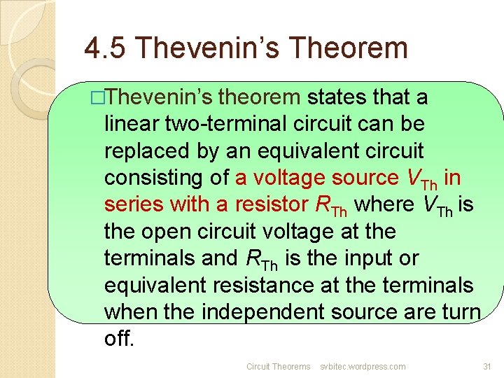 4. 5 Thevenin’s Theorem �Thevenin’s theorem states that a linear two-terminal circuit can be