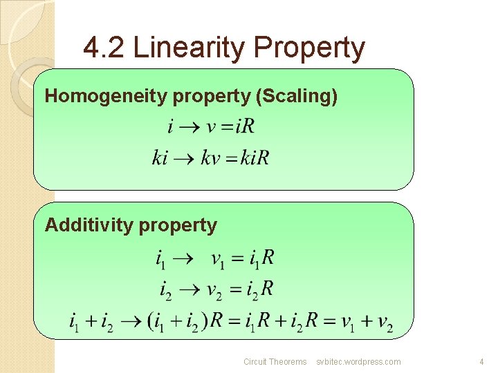 4. 2 Linearity Property Homogeneity property (Scaling) Additivity property Circuit Theorems svbitec. wordpress. com