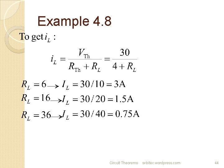 Example 4. 8 Circuit Theorems svbitec. wordpress. com 44 