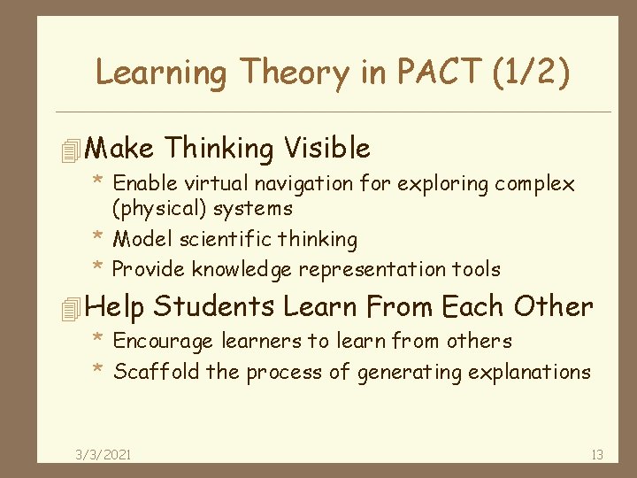 Learning Theory in PACT (1/2) 4 Make Thinking Visible * Enable virtual navigation for