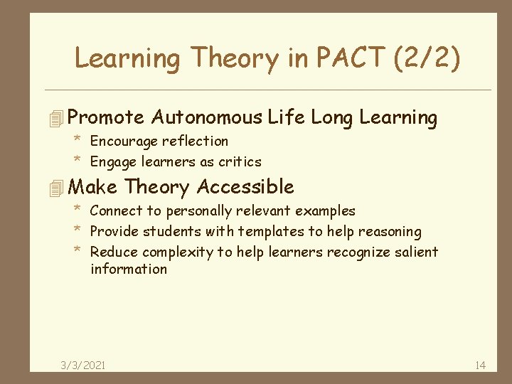 Learning Theory in PACT (2/2) 4 Promote Autonomous Life Long Learning * Encourage reflection