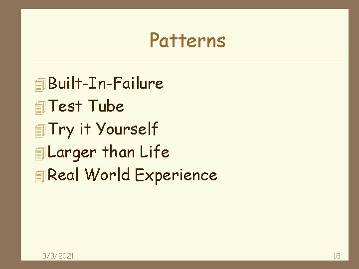 Patterns 4 Built-In-Failure 4 Test Tube 4 Try it Yourself 4 Larger than Life