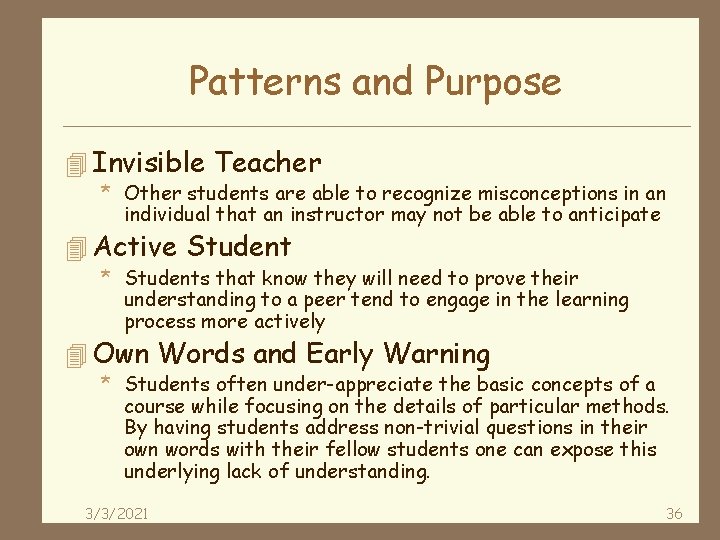 Patterns and Purpose 4 Invisible Teacher * Other students are able to recognize misconceptions