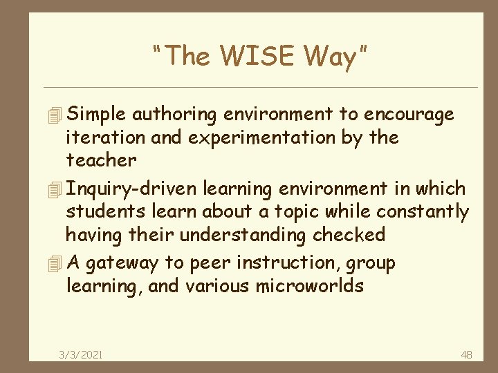 “The WISE Way” 4 Simple authoring environment to encourage iteration and experimentation by the