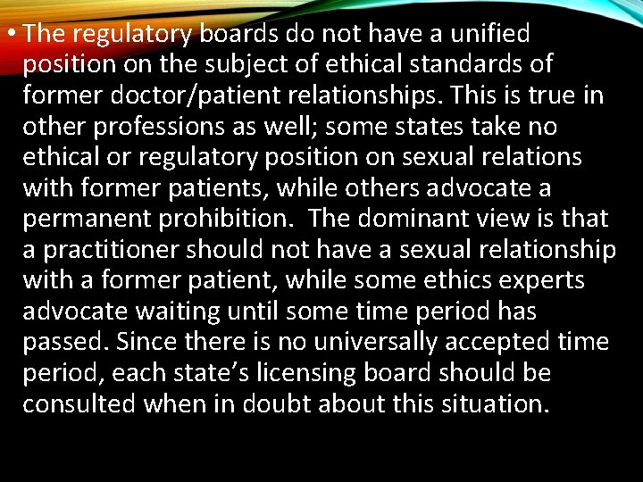 • The regulatory boards do not have a unified position on the subject