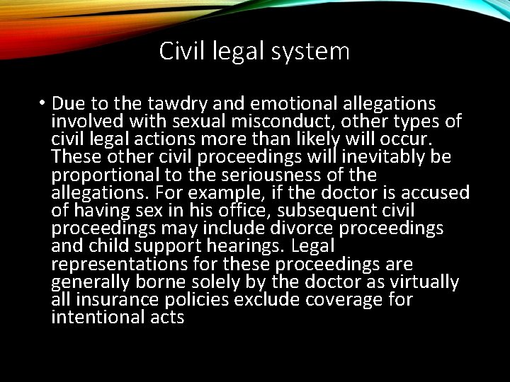 Civil legal system • Due to the tawdry and emotional allegations involved with sexual