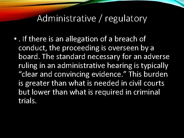Administrative / regulatory • . If there is an allegation of a breach of