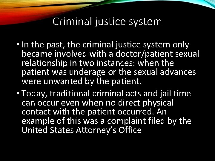 Criminal justice system • In the past, the criminal justice system only became involved
