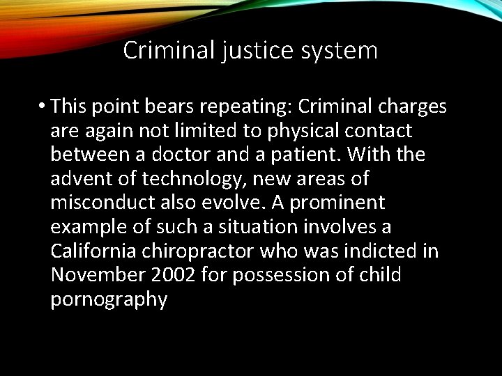 Criminal justice system • This point bears repeating: Criminal charges are again not limited