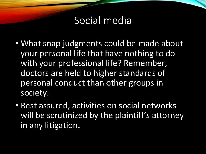 Social media • What snap judgments could be made about your personal life that