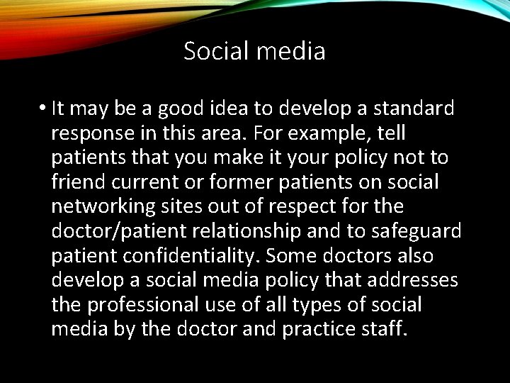 Social media • It may be a good idea to develop a standard response