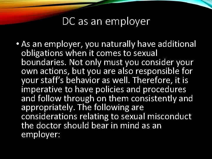 DC as an employer • As an employer, you naturally have additional obligations when