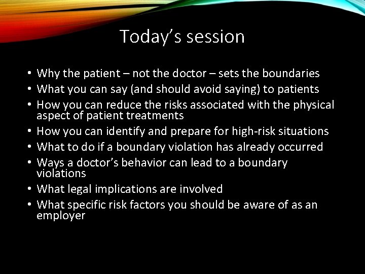 Today’s session • Why the patient – not the doctor – sets the boundaries