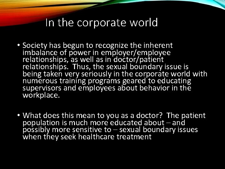 In the corporate world • Society has begun to recognize the inherent imbalance of