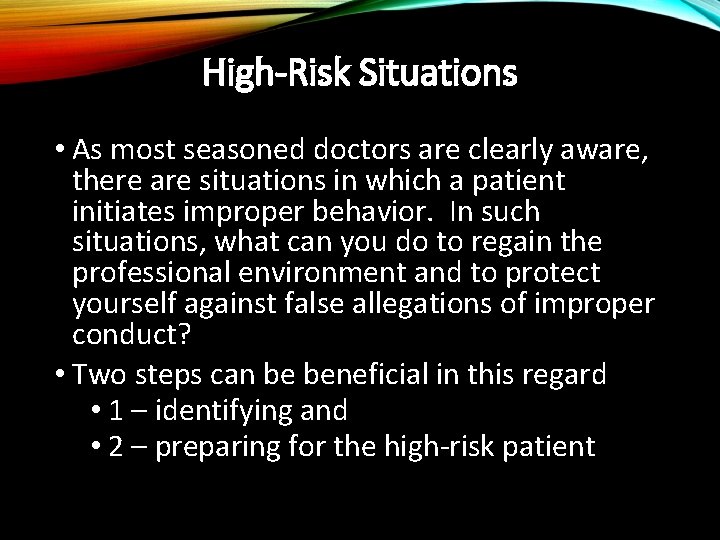 High-Risk Situations • As most seasoned doctors are clearly aware, there are situations in
