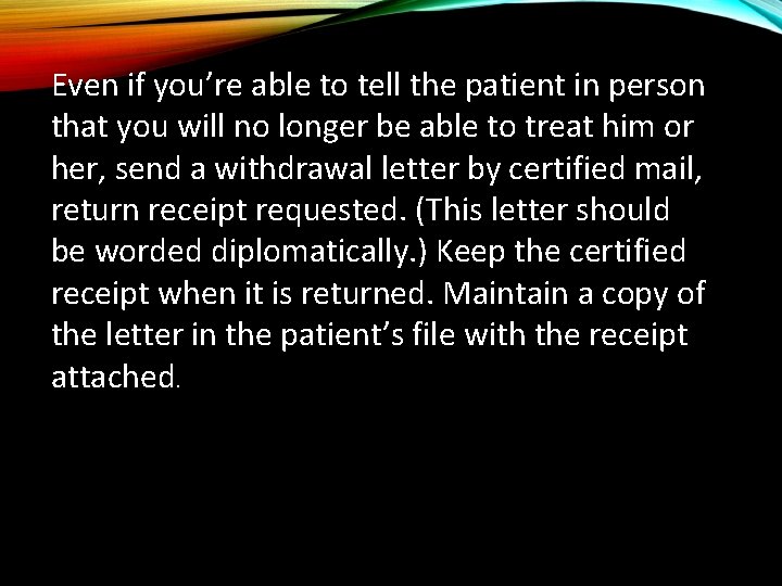 Even if you’re able to tell the patient in person that you will no